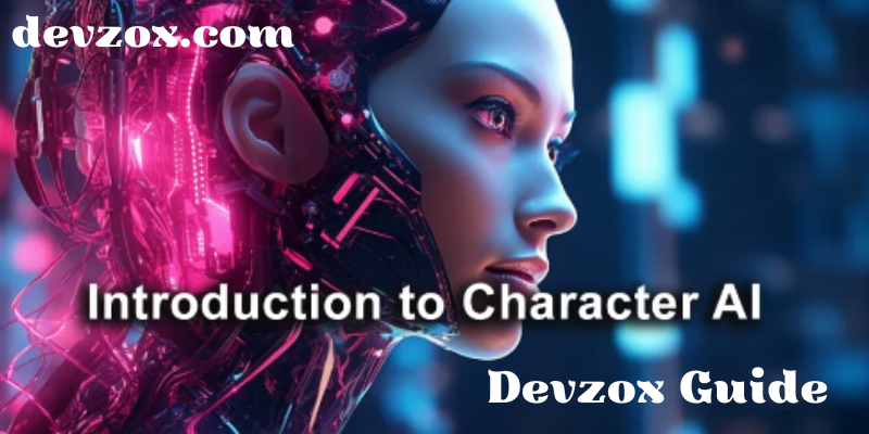What is Character AI used for? Everything you need to know (2024) Devzox Guide 